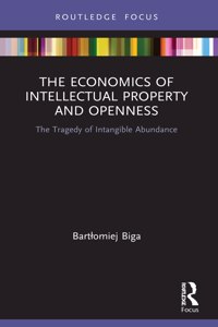 The Economics of Intellectual Property and Openness