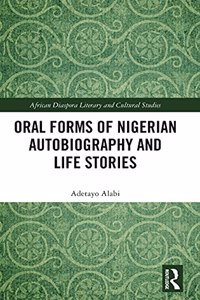 Oral Forms of Nigerian Autobiography and Life Stories