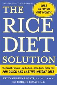 The Rice Diet Solution: The World-Famous Low-Sodium, Good-Carb, Detox Diet for Quick and Lasting Weight Loss