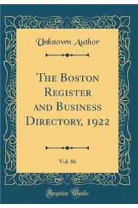 The Boston Register and Business Directory, 1922, Vol. 86 (Classic Reprint)