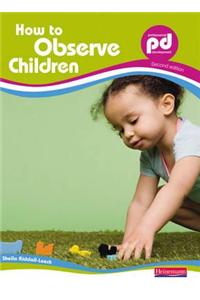 How to Observe Children,