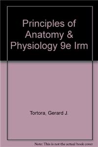 Principles of Anatomy & Physiology 9e Irm