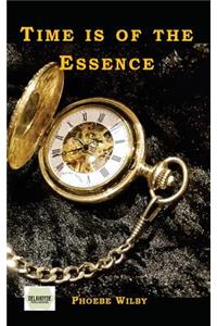 Time is of the Essence