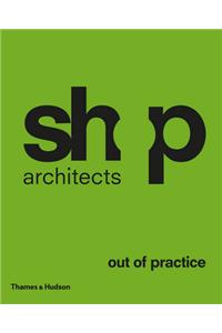 Shop Architects: Out of Practice