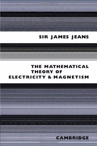 Mathematical Theory of Electricity and Magnetism