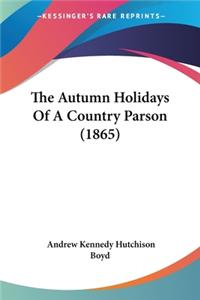 Autumn Holidays Of A Country Parson (1865)