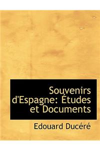 Souvenirs D'Espagne: A Tudes Et Documents (Large Print Edition)