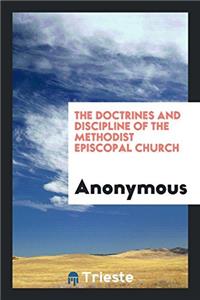 The Doctrines and discipline of the Methodist Episcopal Church