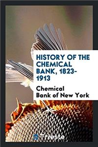 History of the Chemical Bank, 1823-1913