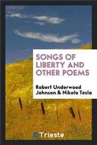Songs of Liberty and Other Poems