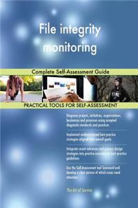 File integrity monitoring Complete Self-Assessment Guide
