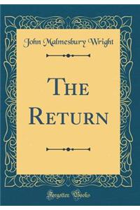 The Return (Classic Reprint)