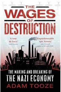 The Wages of Destruction: The Making and Breaking of the Nazi Economy