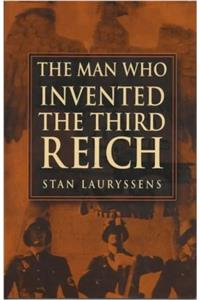 The Man Who Invented the Third Reich
