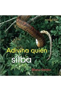 Adivina Quién Silba (Guess Who Hisses)