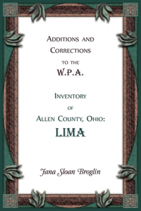 Additions and Corrections to the W.P.A. Inventory of Allen County, Ohio