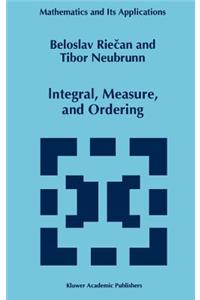 Integral, Measure, and Ordering