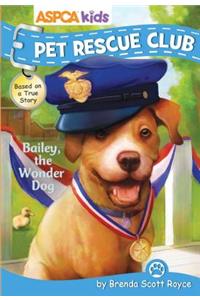 ASPCA Kids: Pet Rescue Club: Bailey the Wonder Dog, Volume 8