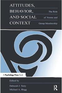 Attitudes, Behavior, and Social Context