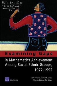 Examining Gaps in Mathematics Achievement Among Racial-Ethnic Groups, 1972-1992