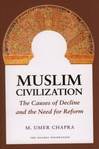 Muslim Civilization: the Causes of Decline and the Need for Reform