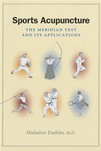 Sports Acupuncture: The Meridian Test and Its Applications