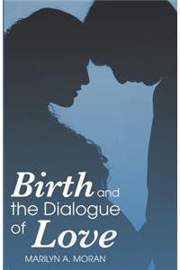 Birth and the Dialogue of Love