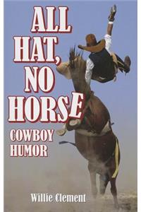 All Hat, No Horse