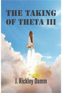 Taking of Theta III