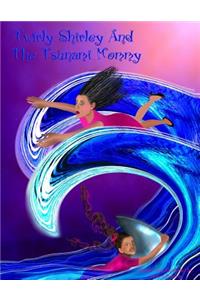 Twirly Shirley and the Tsunami Mommy