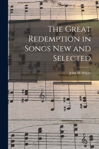 The Great Redemption in Songs New and Selected