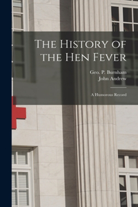 History of the Hen Fever