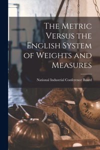 Metric Versus the English System of Weights and Measures