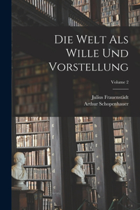 Welt Als Wille Und Vorstellung; Volume 2