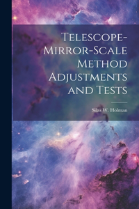 Telescope-mirror-scale Method Adjustments and Tests