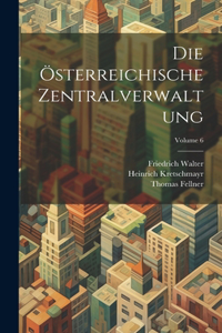 Österreichische Zentralverwaltung; Volume 6