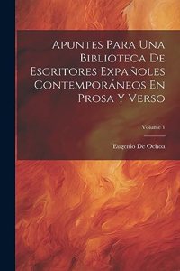 Apuntes Para Una Biblioteca De Escritores Expañoles Contemporáneos En Prosa Y Verso; Volume 1