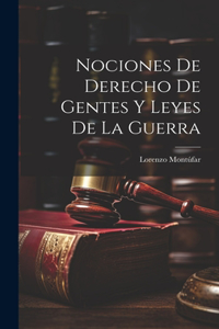 Nociones de Derecho de Gentes y Leyes de la Guerra