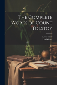 Complete Works of Count Tolstoy