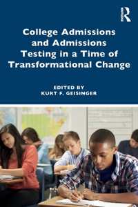 College Admissions and Admissions Testing in a Time of Transformational Change