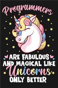 Programmers Are Fabulous And Magical Like Unicorns Only Better