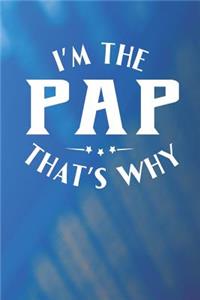 I'm The Pap That's Why