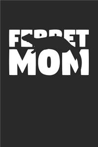 Ferret Mom Ferret Notebook - Gift for Animal Lovers - Ferret Journal
