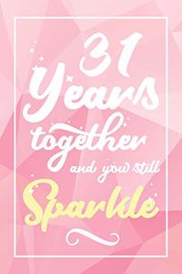 31 Years Together And You Still Sparkle