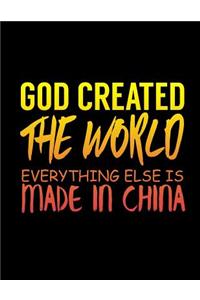 God Created The World Everything Else Is Made In China