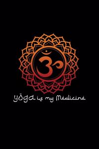 Yoga Is My Medicine