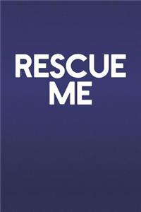 Rescue Me