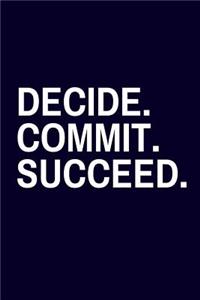 Decide. Commit. Succeed.