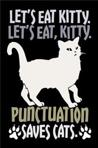 Let's Eat kitty. Let's Eat, kitty. Punctuation saves Cats