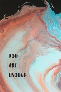 You are enough